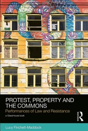 Protest, Property and the Commons: Performances of Law and Resistance eBook