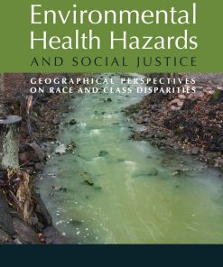 Environmental Health Hazards and Social Justice: Geographical Perspectives on Race and Class Disparities eBook