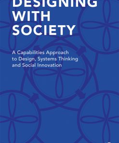 Designing with Society: A Capabilities Approach to Design, Systems Thinking and Social Innovation eBook