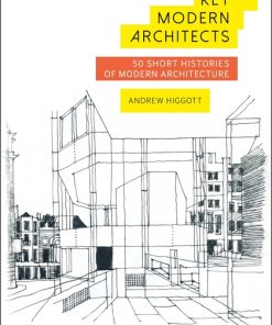 Key Modern Architects: 50 Short Histories of Modern Architecture eBook