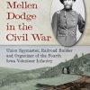 Grenville Mellen Dodge in the Civil War: Union Spymaster, Railroad Builder and Organizer of the Fourth Iowa Volunteer Infantry eBook