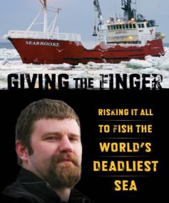 Giving the Finger: Risking It All to Fish the World's Deadliest Sea eBook