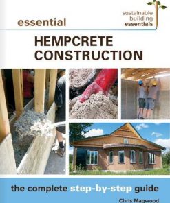 Essential Hempcrete Construction: The Complete Step-by-Step Guide eBook