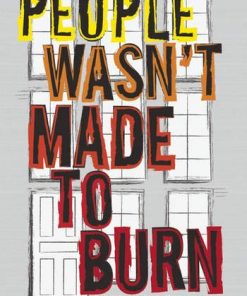 People Wasn't Made to Burn: A True Story of Housing, Race, and Murder in Chicago eBook