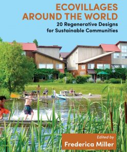 Ecovillages around the World: 20 Regenerative Designs for Sustainable Communities eBook