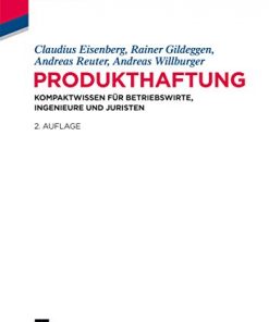 Produkthaftung: Kompaktwissen für Betriebswirte, Ingenieure und Juristen eBook