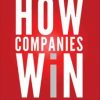 How Companies Win: Profiting from Demand-Driven Business Models No Matter What Business You're In eBook