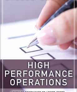 High Performance Operations: Leverage Compliance to Lower Costs, Increase Profits, and Gain Competitive Advantage eBook