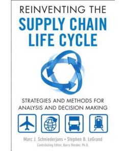 Reinventing the Supply Chain Life Cycle: Strategies and Methods for Analysis and Decision Making eBook