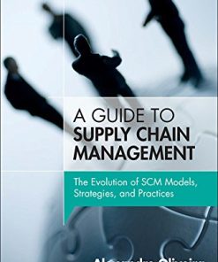 Guide to Supply Chain Management, A The Evolution of SCM Models, Strategies, and Practices eBook