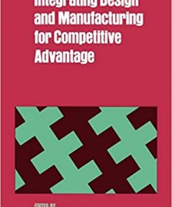 Integrating Design and Manufacturing for Competitive Advantage eBook