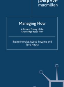 Managing Flow: A Process Theory of the Knowledge-Based Firm eBook