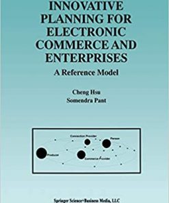 Innovative Planning for Electronic Commerce and Enterprises: A Reference Model eBook