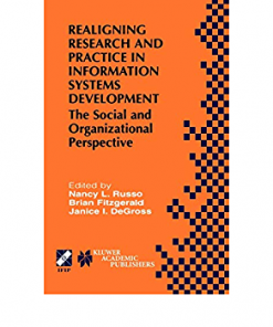 Realigning Research and Practice in Information Systems Development: The Social and Organizational Perspective eBook
