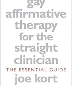 Gay Affirmative Therapy for the Straight Clinician: The Essential Guide eBook