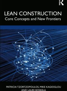 Lean Construction: Core Concepts and New Frontiers eBook
