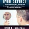 Starting Lean from Scratch: A Senior Leader’s Guide to Beginning and Steering an Organizational Culture Change for Continuous Improvement eBook