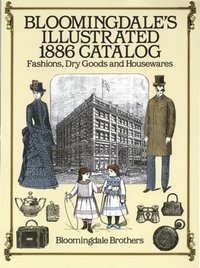 Bloomingdale's Illustrated 1886 Catalog eBook