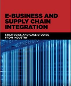 E-Business and Supply Chain Integration: Strategies and Case Studies from Industry eBook
