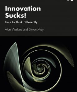 Innovation Sucks!: Time to Think Differently eBook