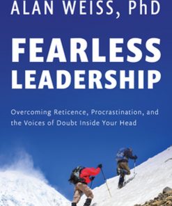 Fearless Leadership: Overcoming Reticence, Procrastination, and the Voices of Doubt Inside Your Head eBook