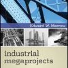 Industrial Megaprojects: Concepts, Strategies, and Practices for Success eBook