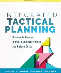 Integrated Tactical Planning: Respond to Change, Increase Competitiveness, and Reduce Costs eBook