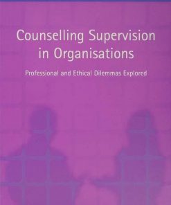 Counselling Supervision in Organisations: Professional and Ethical Dilemmas Explored eBook