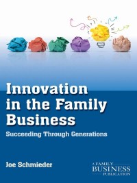 Innovation in the Family Business: Succeeding Through Generations eBook