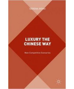 Luxury the Chinese Way: The Emergence of a New Competitive Scenario eBook