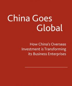 China Goes Global: The Impact of Chinese Overseas Investment on its Business Enterprises eBook