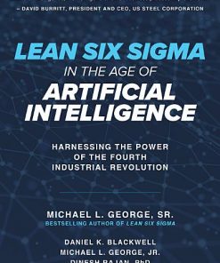 Lean Six Sigma in the Age of Artificial Intelligence: Harnessing the Power of the Fourth Industrial Revolution eBook