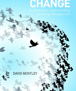 Choosing to Change: An Alternative Understanding of Change Management eBook