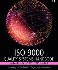 ISO 9000 Quality Systems Handbook-updated for the ISO 9001: 2015 standard Increasing the Quality of an Organization’s Outputs eBook
