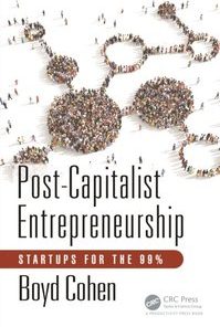 Post-Capitalist Entrepreneurship: Startups for the 99% eBook