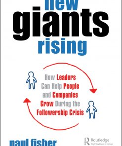 New Giants Rising: How Leaders Can Help People and Companies Grow During the Followership Crisis eBook