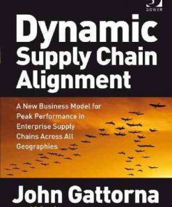 Dynamic Supply Chain Alignment: A New Business Model for Peak Performance in Enterprise Supply Chains Across All Geographies eBook