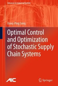 Optimal Control and Optimization of Stochastic Supply Chain Systems eBook