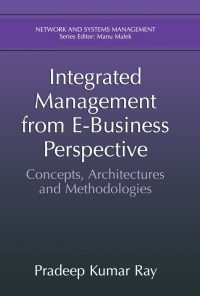 Integrated Management from E-Business Perspective: Concepts, Architectures and Methodologies eBook