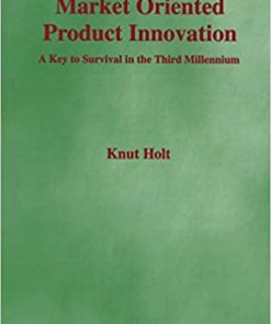 Market Oriented Product Innovation: A Key to Survival in the Third Millennium eBook
