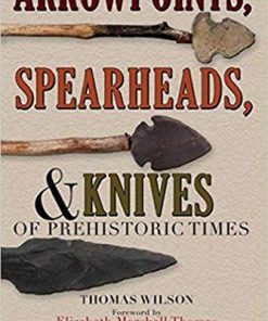 Arrowpoints, Spearheads, and Knives of Prehistoric Times eBook