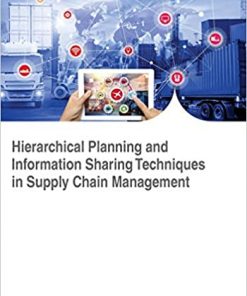 Hierarchical Planning and Information Sharing Techniques in Supply Chain Management eBook