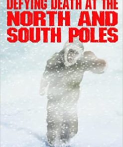 Defying Death at the North and South Poles eBook