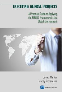Executing Global Projects: A Practical Guide to Applying the PMBOK Framework in the Global Environment eBook