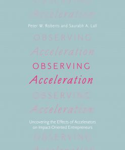 Observing Acceleration: Uncovering the Effects of Accelerators on Impact-Oriented Entrepreneurs eBook