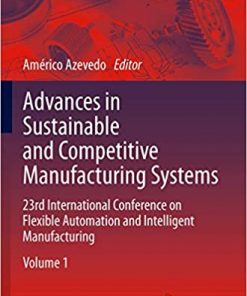 Advances in Sustainable and Competitive Manufacturing Systems: 23rd International Conference on Flexible Automation & Intelligent Manufacturing eBook