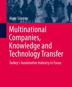Multinational Companies, Knowledge and Technology Transfer: Turkey's Automotive Industry in Focus eBook