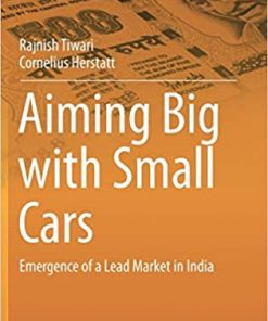 Aiming Big with Small Cars: Emergence of a Lead Market in India eBook