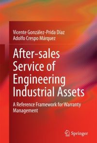 After–sales Service of Engineering Industrial Assets: A Reference Framework for Warranty Management eBook