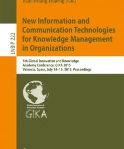 New Information and Communication Technologies for Knowledge Management in Organizations: 5th Global Innovation and Knowledge Academy Conference, GIKA 2015, Valencia, Spain, July 14-16, 2015, Proceedings eBook